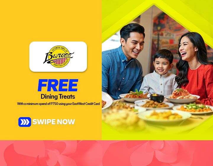 Free Dining Treats with a Minimum Spend of P750 using your EastWest Credit Card